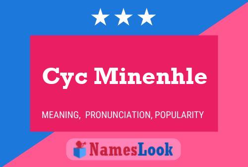 Cyc Minenhle Name Poster