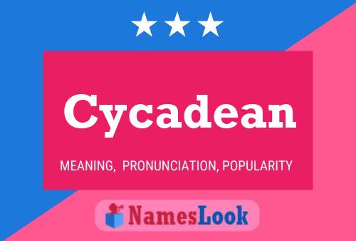 Cycadean Name Poster