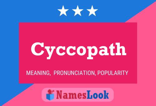 Cyccopath Name Poster