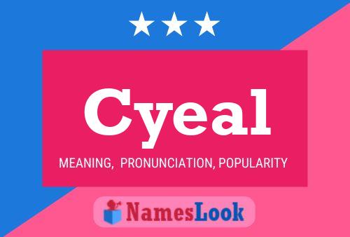 Cyeal Name Poster