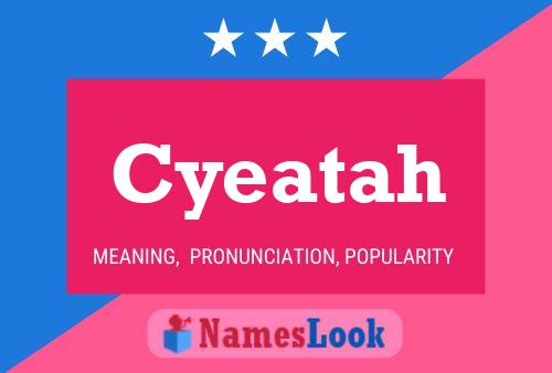 Cyeatah Name Poster