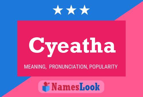 Cyeatha Name Poster