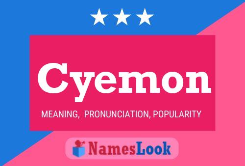 Cyemon Name Poster