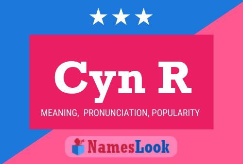 Cyn R Name Poster