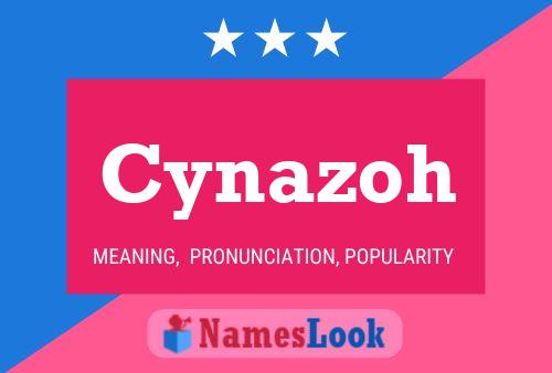 Cynazoh Name Poster