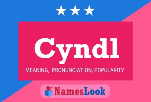 Cyndl Name Poster