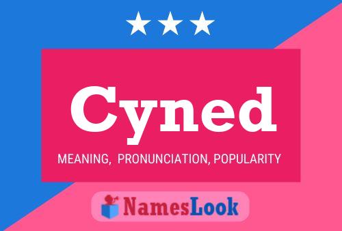 Cyned Name Poster