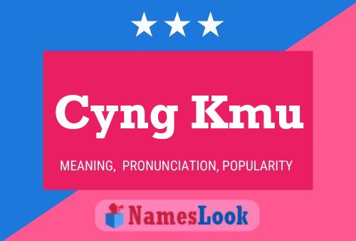 Cyng Kmu Name Poster