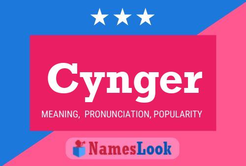 Cynger Name Poster