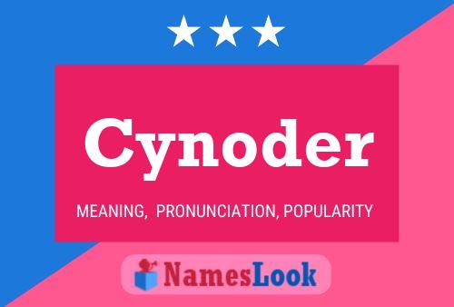 Cynoder Name Poster