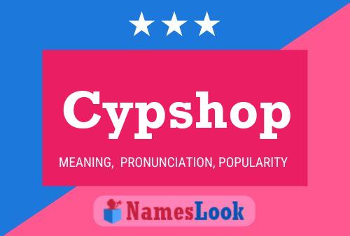 Cypshop Name Poster