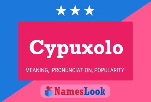 Cypuxolo Name Poster