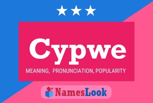 Cypwe Name Poster