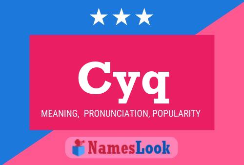 Cyq Name Poster