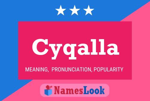 Cyqalla Name Poster