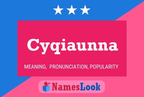 Cyqiaunna Name Poster