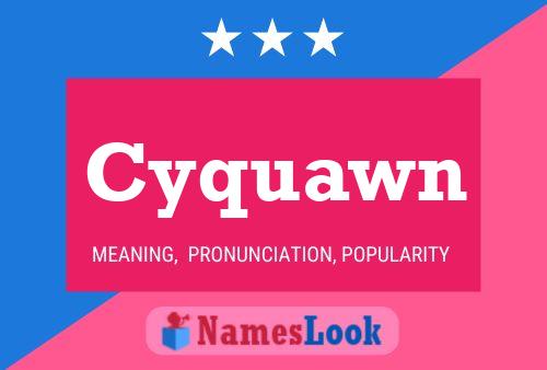 Cyquawn Name Poster