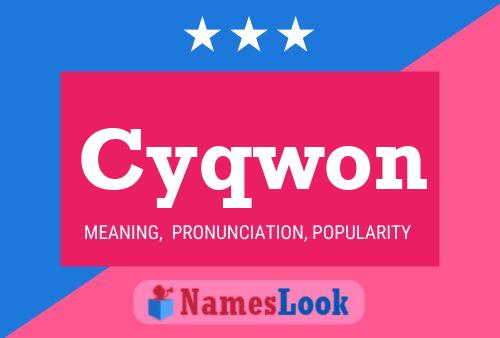 Cyqwon Name Poster