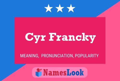 Cyr Francky Name Poster