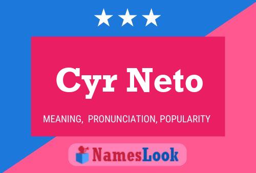 Cyr Neto Name Poster