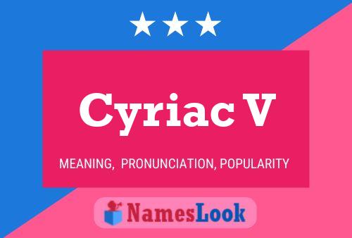 Cyriac V Name Poster