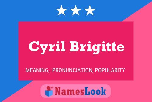 Cyril Brigitte Name Poster