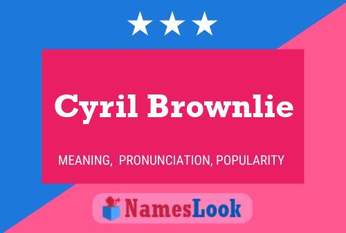 Cyril Brownlie Name Poster