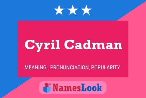 Cyril Cadman Name Poster