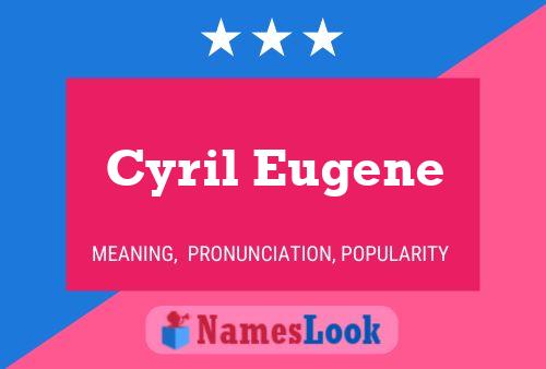 Cyril Eugene Name Poster