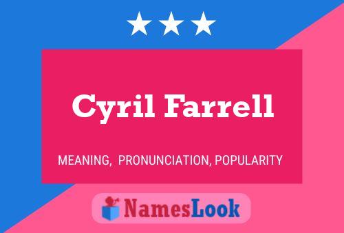 Cyril Farrell Name Poster