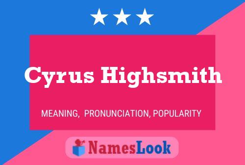 Cyrus Highsmith Name Poster