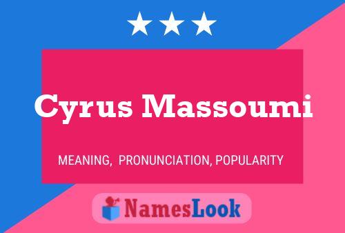 Cyrus Massoumi Name Poster