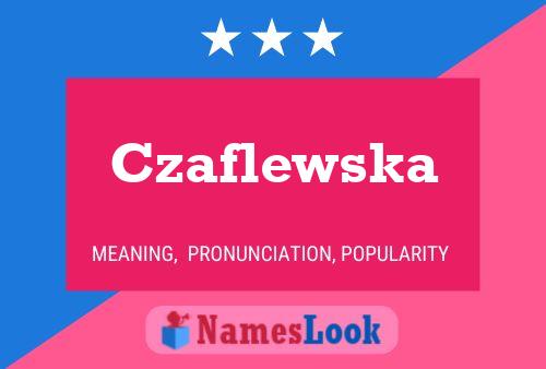 Czaflewska Name Poster