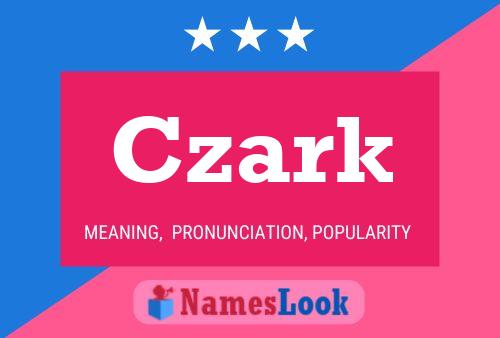 Czark Name Poster