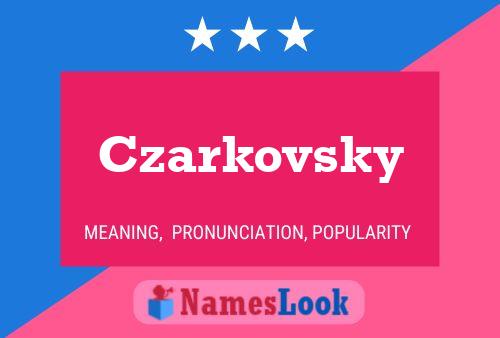 Czarkovsky Name Poster