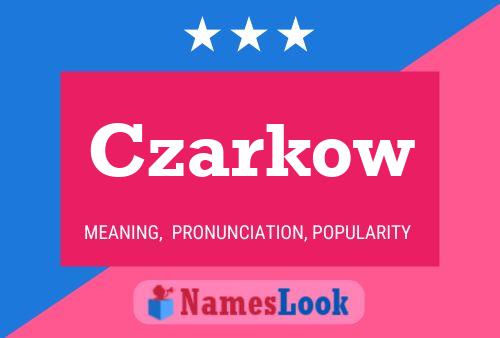 Czarkow Name Poster