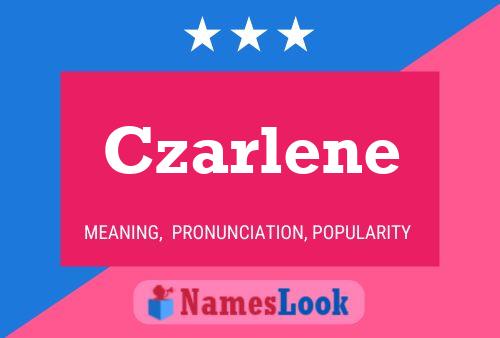 Czarlene Name Poster