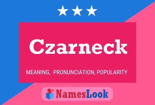 Czarneck Name Poster