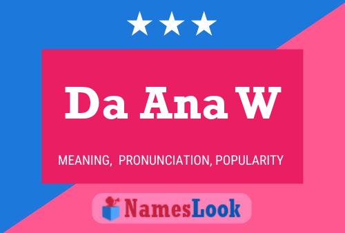 Da Ana W Name Poster