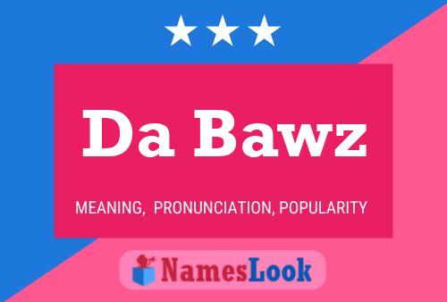 Da Bawz Name Poster