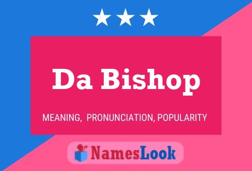 Da Bishop Name Poster