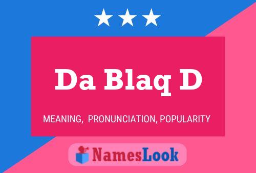 Da Blaq D Name Poster