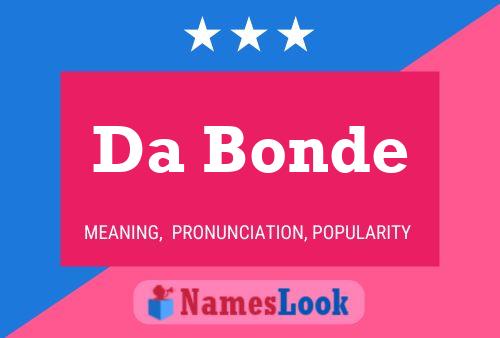 Da Bonde Name Poster