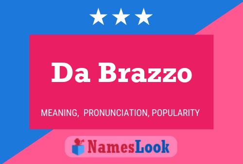 Da Brazzo Name Poster