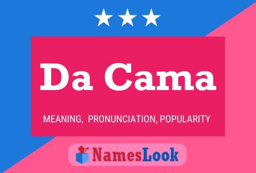 Da Cama Name Poster