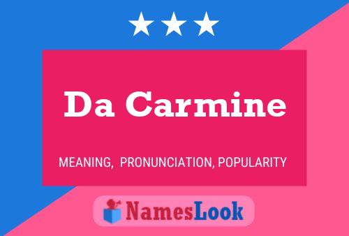 Da Carmine Name Poster