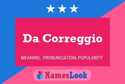 Da Correggio Name Poster