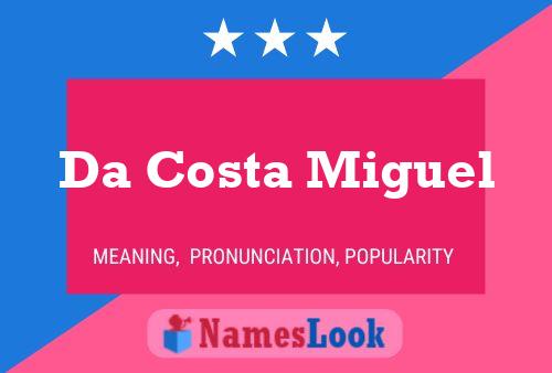 Da Costa Miguel Name Poster