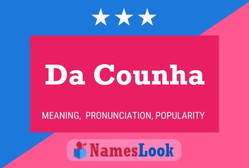 Da Counha Name Poster