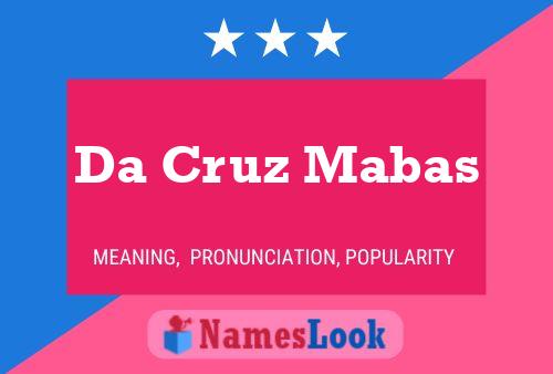 Da Cruz Mabas Name Poster